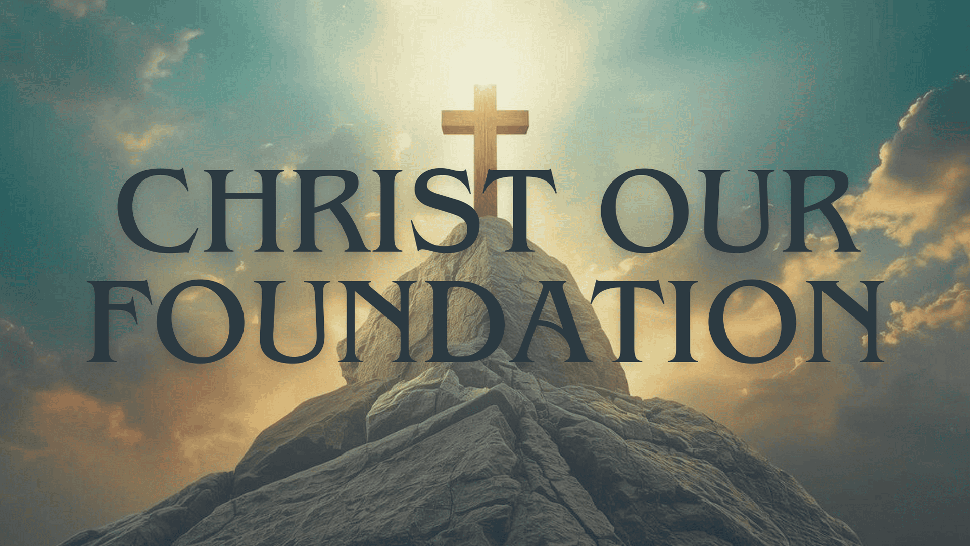 Christ Our Foundation